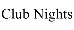 CLUB NIGHTS trademark