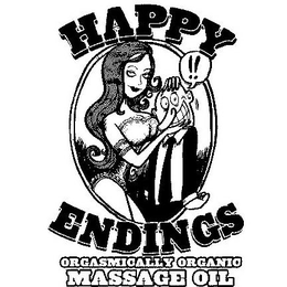 HAPPY ENDINGS ORGASMICALLY ORGANIC MASSAGE OIL trademark