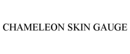 CHAMELEON SKIN GAUGE trademark