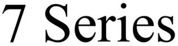 7 SERIES trademark
