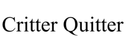CRITTER QUITTER trademark