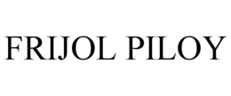 FRIJOL PILOY trademark