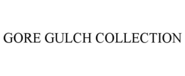 GORE GULCH COLLECTION trademark
