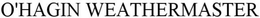 O'HAGIN WEATHERMASTER trademark