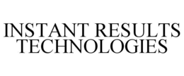 INSTANT RESULTS TECHNOLOGIES trademark