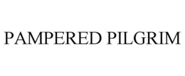 PAMPERED PILGRIM trademark