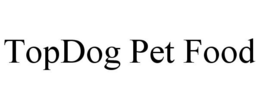 TOPDOG PET FOOD trademark