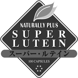 NATURALLY PLUS SUPER LUTEIN 100 CAPSULES trademark