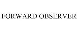 FORWARD OBSERVER trademark