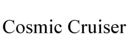 COSMIC CRUISER trademark