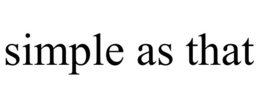SIMPLE AS THAT trademark