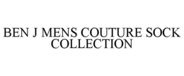 BEN J MENS COUTURE SOCK COLLECTION trademark