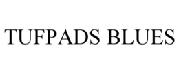 TUFPADS BLUES trademark