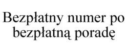 BEZPLATNY NUMER PO BEZPLATNA PORADE trademark