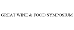 GREAT WINE & FOOD SYMPOSIUM trademark
