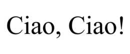 CIAO, CIAO! trademark