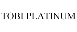 TOBI PLATINUM trademark