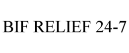 BIF RELIEF 24-7 trademark