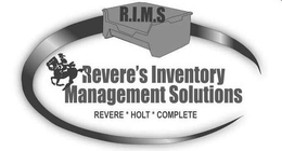 R.I.M.S REVERE'S INVENTORY MANAGEMENT SOLUTIONS REVERE * HOLT * COMPLETE trademark