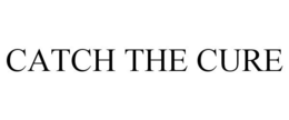 CATCH THE CURE trademark