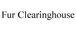 FUR CLEARINGHOUSE trademark