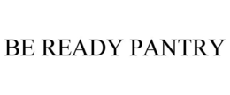 BE READY PANTRY trademark