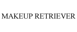 MAKEUP RETRIEVER trademark