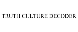 TRUTH CULTURE DECODER trademark