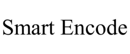 SMART ENCODE trademark