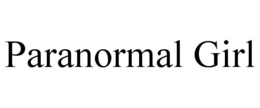 PARANORMAL GIRL trademark