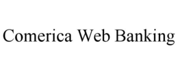 COMERICA WEB BANKING trademark