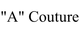 "A" COUTURE trademark