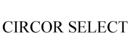 CIRCOR SELECT trademark