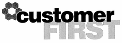 CUSTOMER FIRST trademark
