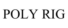 POLY RIG trademark