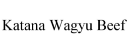 KATANA WAGYU BEEF trademark