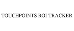 TOUCHPOINTS ROI TRACKER trademark
