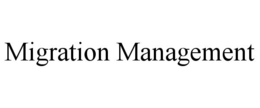 MIGRATION MANAGEMENT trademark
