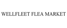 WELLFLEET FLEA MARKET trademark