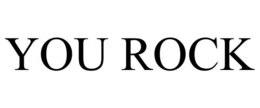YOU ROCK trademark
