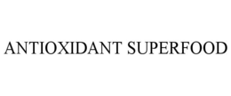 ANTIOXIDANT SUPERFOOD trademark