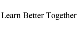 LEARN BETTER TOGETHER trademark