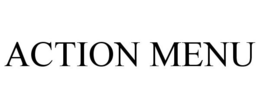 ACTION MENU trademark