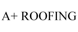A+ ROOFING trademark