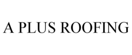 A PLUS ROOFING trademark
