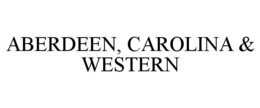ABERDEEN, CAROLINA & WESTERN trademark
