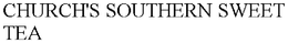 CHURCH'S SOUTHERN SWEET TEA trademark
