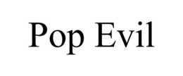 POP EVIL trademark