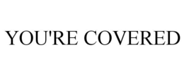 YOU'RE COVERED trademark