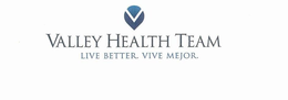 VALLEY HEALTH TEAM LIVE BETTER. VIVE MEJOR. trademark